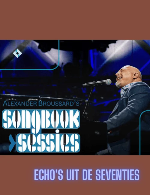 Alexander Broussard – Songbook Sessie – Echo’s uit de Seventies — theater in Lelystad